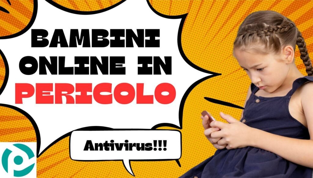 Sicurezza per i bambini online: il ruolo degli antivirus
