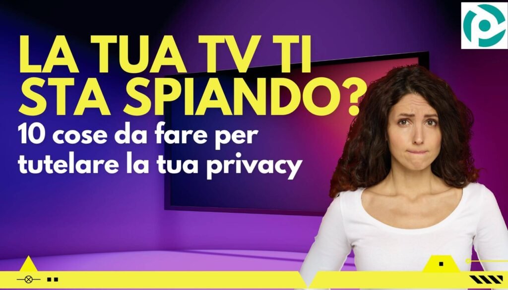 Come impedire alla tua smart TV di spiarti nel 2024