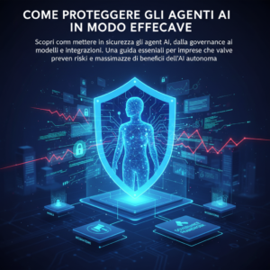 Home 5 Come proteggere gli agenti AI in modo efficace