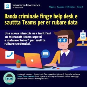 Banda criminale finge help desk e sfrutta Microsoft Teams per rubare dati